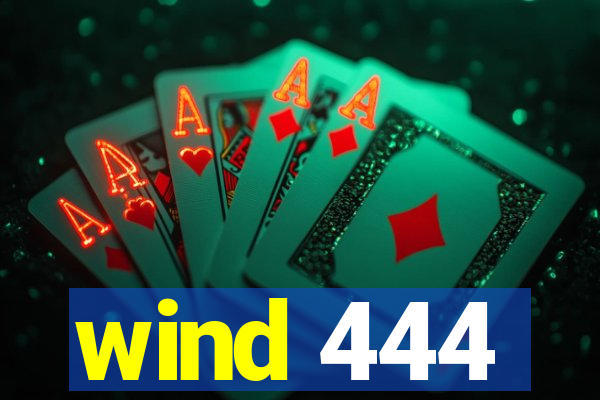 wind 444